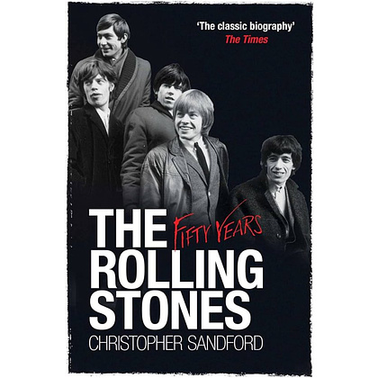 Книга "The Rolling Stones: Fifty Years", (английский язык), Christopher Sandford