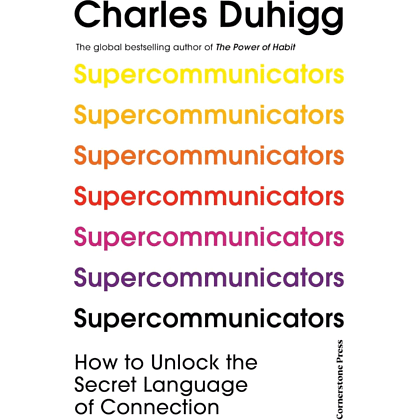 Книга на английском языке "Supercommunicators", Charles Duhigg